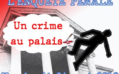 Troisième édition de notre journée d’accès au droit : «UN CRIME AU PALAIS !»